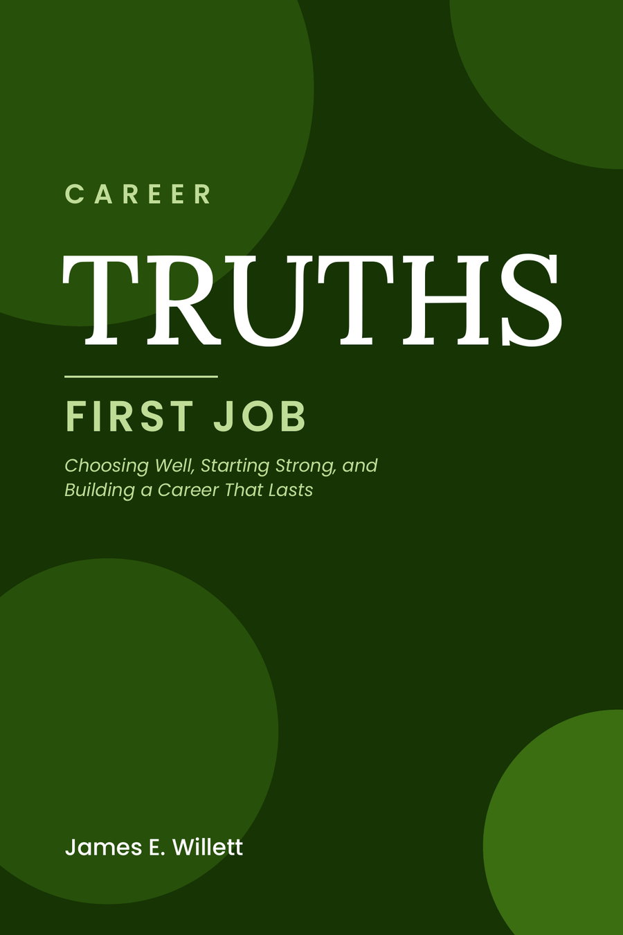 Cover of Career TRUTHS: First Job by James E. Willett